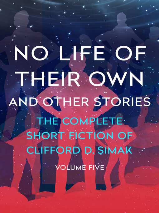 Title details for No Life of Their Own and Other Stories by Clifford D. Simak - Available